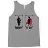 Your Wife < My Wife Tank Top