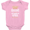 Queens Are Born In April Infant Clothing