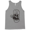talk to the hand Tank Top