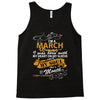 I'm a march woman I was born with my heart Tank Top