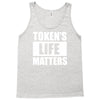 tokens life matters Tank Top