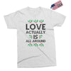 Love Actually Is All Around Ugly Christmas for light Exclusive T-shirt