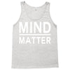 mind over matter Tank Top