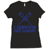 I Survived Foot Surgery Ladies Fitted T-Shirt