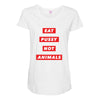 eat pussy not animals Maternity Scoop Neck T-shirt