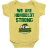 We Are Humboldt Strong Baby Bodysuit