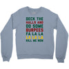 deck the halls and do some burpees Crewneck Sweatshirt