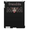 frenchie mom iPad 3 and 4 Case