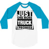 Just One More Truck I Promise 3/4 Sleeve Shirt
