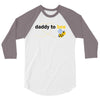 Daddy to Bee Baby Boy 3/4 Sleeve Shirt