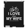 i love when my wife lets me buy another bike iPad 3 and 4 Case