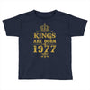 kings are born in 1977 Toddler T-shirt