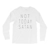Not Today Satan Long Sleeve Shirts