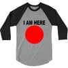 i am here 3/4 Sleeve Shirt