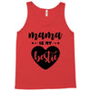 Mama is My Bestie Tank Top