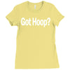 basketball t shirt got hoop b ball shirt funny tee Ladies Fitted T-Shirt