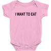 i want to eat Baby Bodysuit