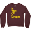 it was all a dream Crewneck Sweatshirt
