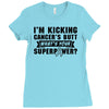 I Am Kicking Cancers Butt Whats Your Superpower? Ladies Fitted T-Shirt