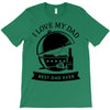 i love my dad T-Shirt