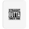 straight outta tomato town Mousepad