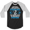 Fishing Papaw 3/4 Sleeve Shirt