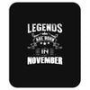 Legends Are Born In November Mousepad