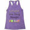 let's get one thing straight im not Racerback Tank