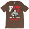 we all lift down here T-Shirt