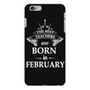 The best teachers are born in February iPhone 6/6s Plus Case