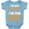 I Am Not Short I Am Fun Size Baby Onesie