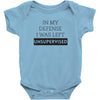 In My Defense I WAs Left Unsupervised Baby Bodysuit
