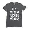 hey moron! 1 Ladies Fitted T-Shirt