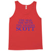 the man,myth,legend scott Tank Top