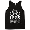 legs speak louder than words bicycle cycling Tank Top