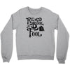 read a book, fool Crewneck Sweatshirt