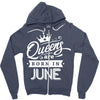 Queens Are Born In June Zipper Hoodie