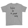 life is a journey Youth Tee