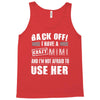 back off i have a crazy mimi and i'm not afraid to user her. Tank Top