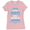 The Best Poppy Was Born In August Ladies Fitted T-Shirt
