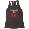 the floor is lava Racerback Tank