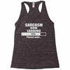 sarcasm now loading Racerback Tank