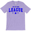 out of your league T-Shirt