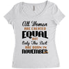 all women are created equal but only the best are born in november Women's Triblend Scoop T-shirt