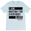 Rooting for Everybody T-Shirt