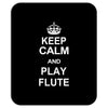 keep calm play flute Mousepad