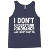 i don't ignorance Tank Top