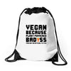Vegan Because Plant Powered Badass Was Not an Offical Tittle FulL Drawstring Bags