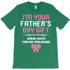 I'm Your Father's Day Gift Mom Says You're Welcome Girl T-Shirt