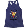 i do it for the pizza Racerback Tank